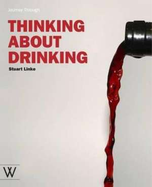 Thinking About Drinking de Linke Stuart