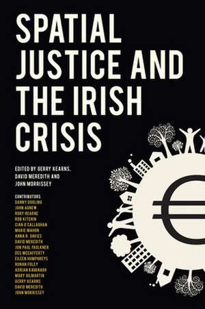 Spatial Justice and the Irish Crisis de Gerry Kearns