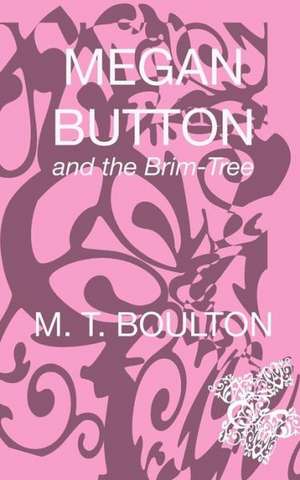 Megan Button and the Brim-Tree de M. T. Boulton