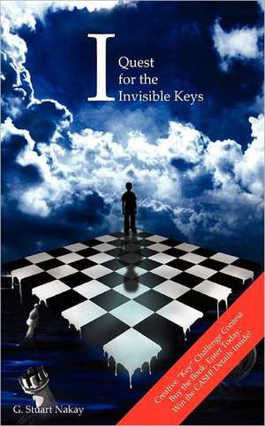 I Quest for the Invisible Keys: Growing Up Provincial in a Bygone France de G. Stuart Nakay