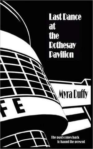 Last Dance at the Rothesay Pavilion de Myra Duffy