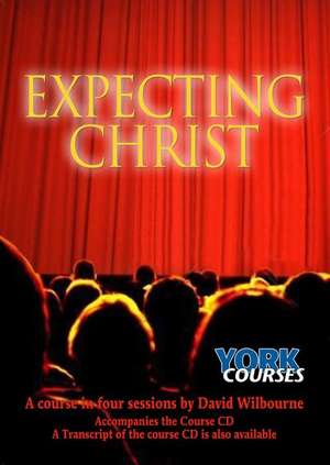 Expecting Christ – York Courses de David Wilbourne