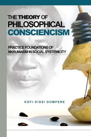 Theory of Philosophical Consciencism de Kofi Kissi Dompere