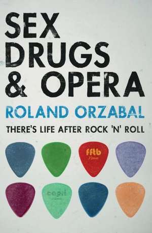 Sex, Drugs & Opera de Roland Orzabal