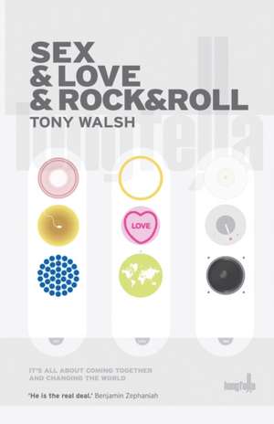 Sex & Love & Rock&Roll de Tony Walsh