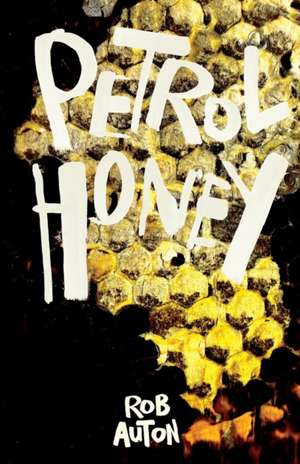 Petrol Honey de Rob Auton