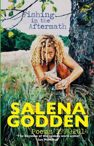 Fishing in the Aftermath - Poems 1994-2014 de Salena Godden