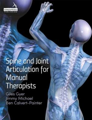 Spine and Joint Articulation for Manual Therapists de B. Calvert