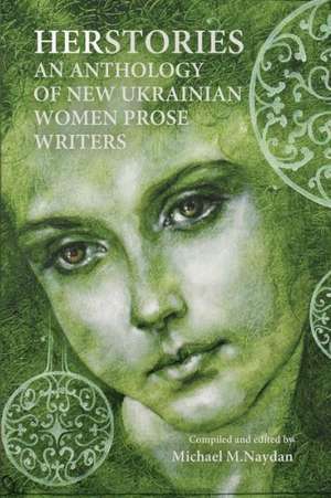 Herstories an Anthology of New Ukrainian Women Prose Writers