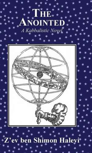 The Anointed de Z'Ev Ben Shimon Halevi