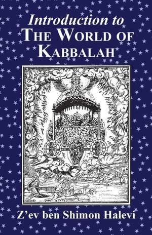 Introduction to the World of Kabbalah de Z'Ev Ben Shimon Halevi