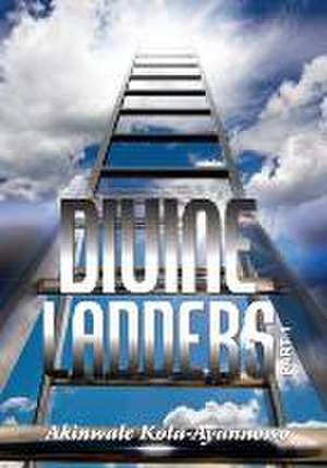 Divine Ladders (Part One) de Akinwale Kola-Ayannowo