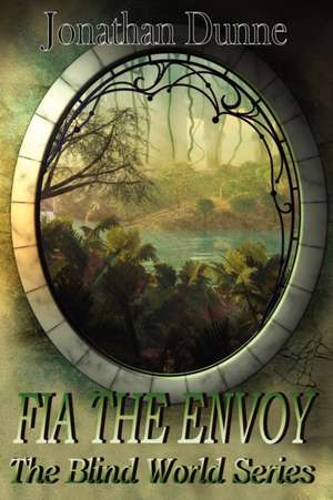 Fia the Envoy - The Blind World Series Volume 1: The Legend of Kairu Vol 2 de Jonathan Dunne