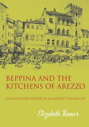 Beppina and the Kitchens of Arezzo de Elizabeth Romer