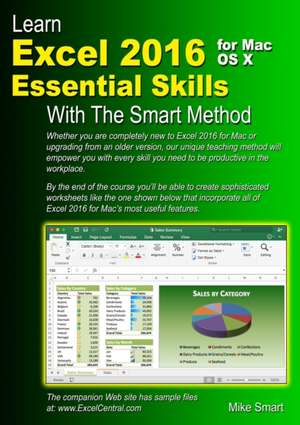 Learn Excel 2016 Essential Skills for Mac OS X with The Smart Method de Mike Smart