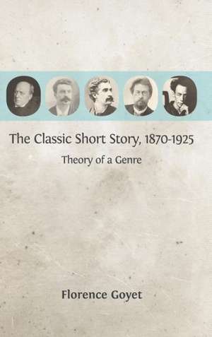 The Classic Short Story, 1870-1925 de Florence Goyet