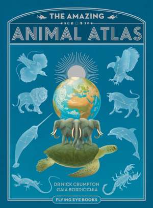 The Amazing Animal Atlas de Gaia Bordicchia