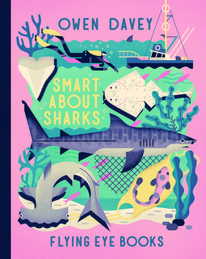 Smart About Sharks de Owen Davey