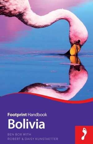 Bolivia Handbook: Footprint Focus Guide de Ben Box