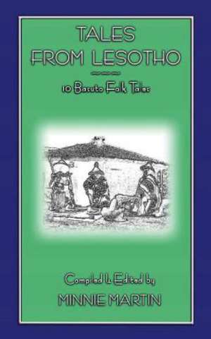 Tales from Lesotho - 10 Basuto Folk Tales de Minnie Martin