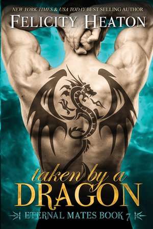 Taken by a Dragon de Felicity Heaton