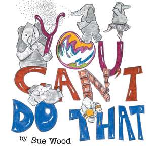 You Can't Do That de Sue Wood