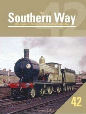 The Southern Way Issue No. 42 de Kevin Robertson