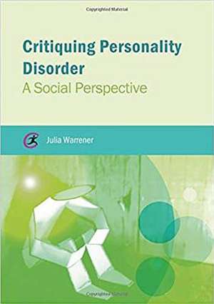 Warrener, J: Critiquing Personality Disorder de Julia (University of Hertfordshire) Warrener