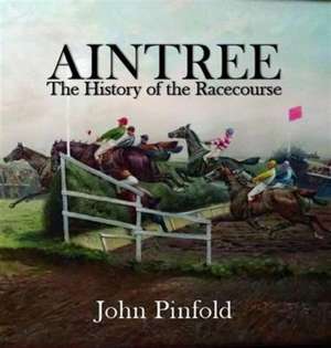 Pinfold, J: Aintree de John Pinfold