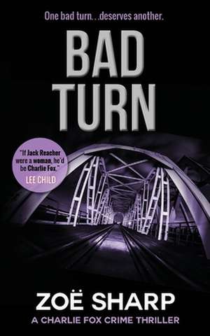 Bad Turn de Zoe Sharp