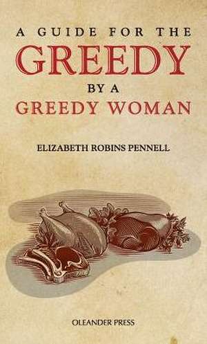 A Guide for the Greedy de Elizabeth Robins Pennell