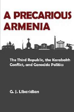 A PRECARIOUS ARMENIA de Gerard J. Libaridian