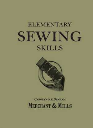 Elementary Sewing Skills de Merchant Mills