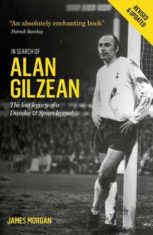 In Search of Alan Gilzean de James Morgan