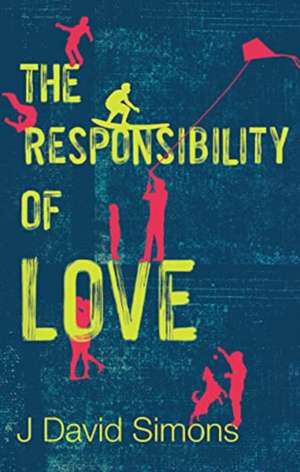 The Responsibility of Love de J. DAVID SIMONS