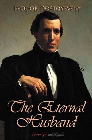 The Eternal Husband de Fyodor Dostoyevsky