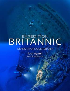 Expedition Britannic de Rick Ayrton