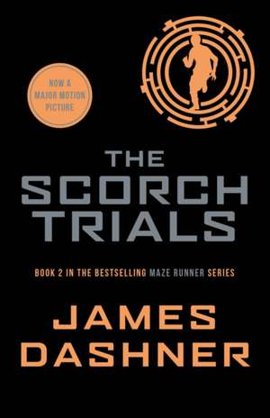 The Maze Runner 2. The Scorch Trials de James Dashner