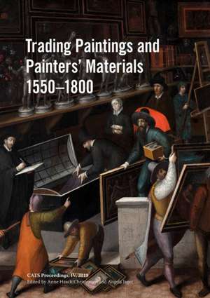 Trading Paintings & Painters' Materials 1550-1800 de Anne Haack Christensen