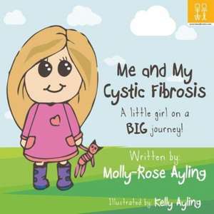 Ayling, M: Me and My Cystic Fibrosis de Molly-Rose Ayling