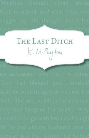 The Last Ditch de K. M. Peyton
