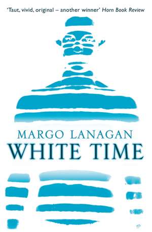 Lanagan, M: White Time de Margo Lanagan