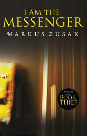 I am the Messenger de Markus Zusak