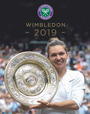 Wimbledon 2019: The Official Story of the Championships de Paul Newman