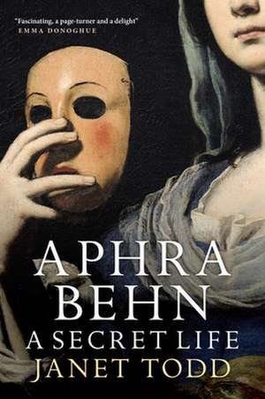 Aphra Behn: A Secret Life de Janet Todd