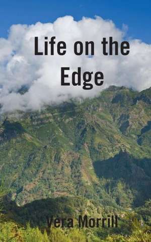 Life on the Edge de Vera Morrill