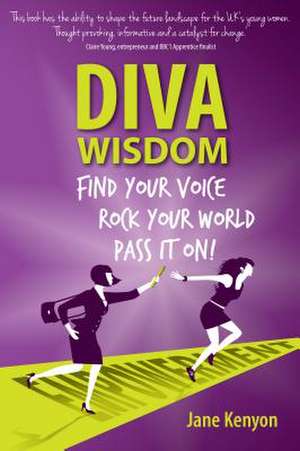 Diva Wisdom - Find Your Voice, Rock Your World and Pass It On!: Baby Care the Natural Way! de Jane Kenyon