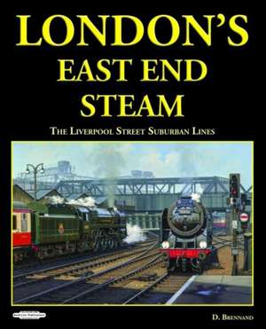 LONDONS EAST END STEAM de D. Brennand