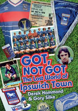 The Lost World of Ipswich Town: The Lost World of Manchester City de Derek Hammond