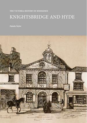 The Victoria History of Middlesex: Knightsbridge and Hyde de Pamela Taylor